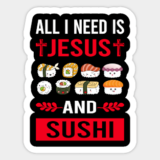 I Need Jesus And Sushi Sticker